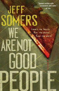 Title: We Are Not Good People, Author: Jeff Somers