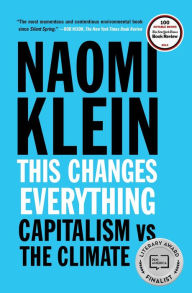 Title: This Changes Everything: Capitalism vs. the Climate, Author: Naomi  Klein