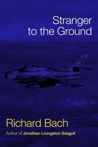 Title: Stranger to the Ground, Author: Richard Bach