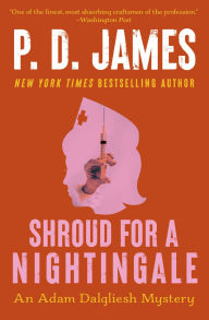 Title: Shroud for a Nightingale (Adam Dalgliesh Series #4), Author: P. D. James