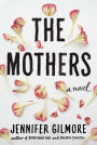 The Mothers: A Novel