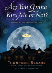 Alternative view 1 of Are You Gonna Kiss Me or Not?: A Novel