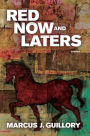 Red Now and Laters: A Novel
