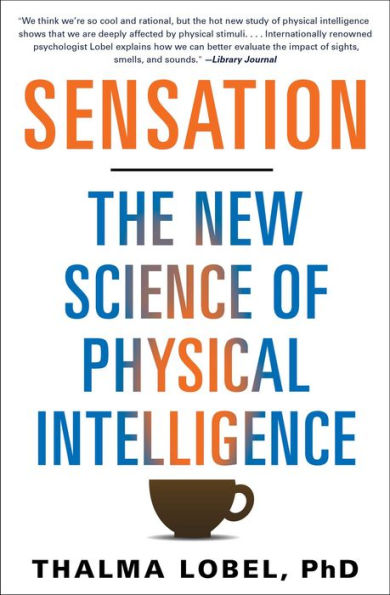 Sensation: The New Science of Physical Intelligence