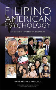 Title: Filipino American Psychology: A Collection of Personal Narratives, Author: Kevin L Nadal PH D