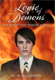 Title: Logic of Demons: The Quest for Nadine's Soul, Author: H. A. Goodman
