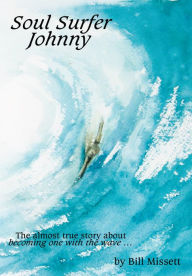 Soul Surfer Johnny: The almost true story of becoming one with the wave