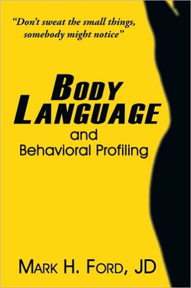 Body Language: and Behavioral Profiling