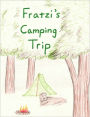 Fratzi's Camping Trip