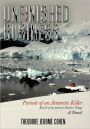 Unfinished Business: Pursuit of an Antarctic Killer