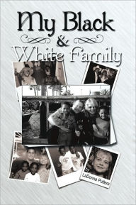 Title: My Black and White Family, Author: LaDonna Puttere