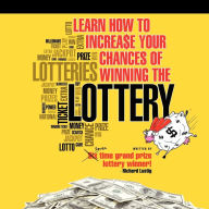 Learn How To Increase Your Chances Of Winning The Lottery