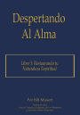 Despertando Al Alma: Libro 3: Restaurando tu Naturaleza Espiritual