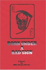 Born Under a Bad Sign: A Novel