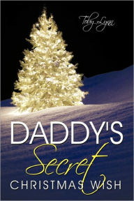 Title: Daddy's Secret Christmas Wish, Author: Toby Lynn