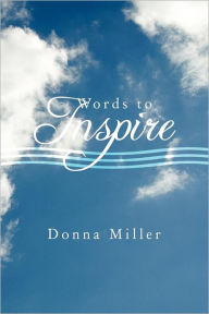 Title: Words to Inspire, Author: Donna Miller