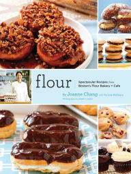 Title: Flour: A Baker's Collection of Spectacular Recipes, Author: Joanne Chang