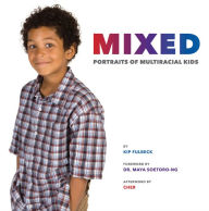 Title: Mixed: Portraits of Multiracial Kids, Author: Kip Fulbeck