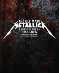 Title: The Ultimate Metallica, Author: Ross Halfin