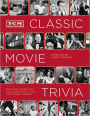 TCM Classic Movie Trivia: Featuring More Than 4,000 Questions to Test Your Trivia Smarts