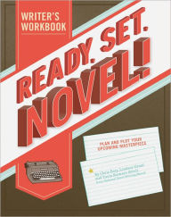 Title: Ready, Set, Novel!: A Workbook, Author: Lindsey Grant