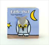 Title: Little Owl: Finger Puppet Book: (Finger Puppet Book for Toddlers and Babies, Baby Books for First Year, Animal Finger Puppets), Author: Chronicle Books