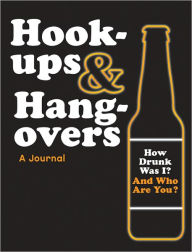 Hookups & Hangovers: A Journal