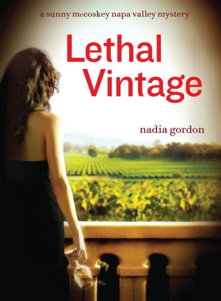 Lethal Vintage (Sunny McCoskey Napa Valley Series #4)