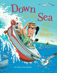 Title: Down to the Sea with Mr. Magee, Author: Chris Van Dusen