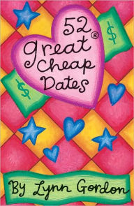 Title: 52 Series: Great Cheap Dates, Author: Lynn Gordon