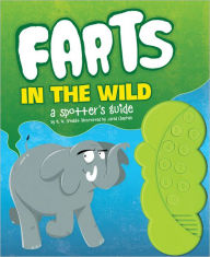 Title: Farts in the Wild: A Spotter's Guide, Author: H.W. Smeldit