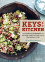 Keys to the Kitchen: The Essential Reference for Becoming a More Accomplished, Adventurous Cook