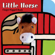 Title: Little Horse: Finger Puppet Book: (Finger Puppet Book for Toddlers and Babies, Baby Books for First Year, Animal Finger Puppets), Author: Chronicle Books