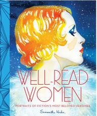 Title: Well-Read Women: Portraits of Fiction's Most Beloved Heroines, Author: Samantha Hahn