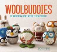 Title: Woolbuddies: 20 Irresistibly Simple Needle Felting Projects, Author: Jackie Huang
