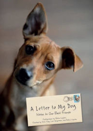 Title: A Letter to My Dog: Notes to Our Best Friends, Author: Robin Layton