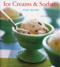 Title: Ice Creams & Sorbets: Cool Recipes, Author: Lou Seibert Pappas