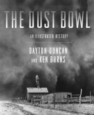 Title: The Dust Bowl: An Illustrated History, Author: Dayton Duncan