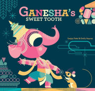 Title: Ganesha's Sweet Tooth, Author: Sanjay Patel