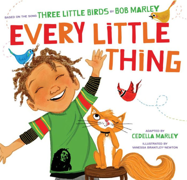 Every Little Thing: Based on the song 'Three Little Birds' by Bob Marley