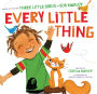 Every Little Thing: Based on the song 'Three Little Birds' by Bob Marley