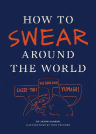 Title: How to Swear Around the World, Author: Jason Sacher