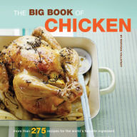 Title: The Big Book of Chicken: More Than 275 Recipes for the World's Favorite Ingredient, Author: Maryana Vollstedt