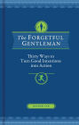 The Forgetful Gentleman: Thirty Ways to Turn Good Intentions into Action