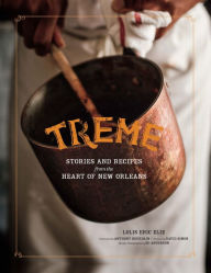 Title: Treme: Stories and Recipes from the Heart of New Orleans, Author: Lolis Eric Elie