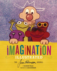 Title: Imagination Illustrated: The Jim Henson Journal, Author: Karen Falk