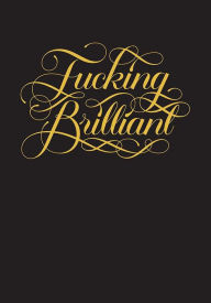Title: Fucking Brilliant Journal (Calligraphuck), Artist: Calligraphuck
