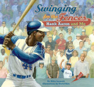Title: Swinging for the Fences: Hank Aaron and Me, Author: Mike Leonetti