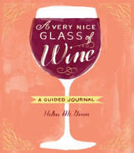 Title: A Very Nice Glass of Wine: A Guided Journal