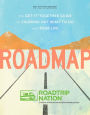 Roadmap: The Get-It-Together Guide for Figuring Out What to Do with Your Life